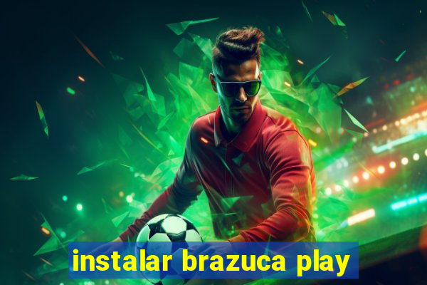 instalar brazuca play